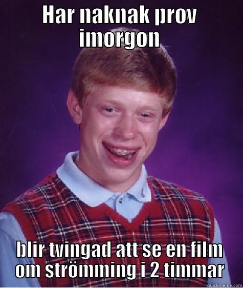 HAR NAKNAK PROV IMORGON BLIR TVINGAD ATT SE EN FILM OM STRÖMMING I 2 TIMMAR Bad Luck Brian
