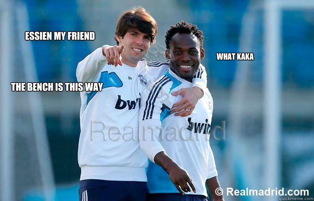 Essien my friend The bench is this way What Kaka  Kaka and Essien