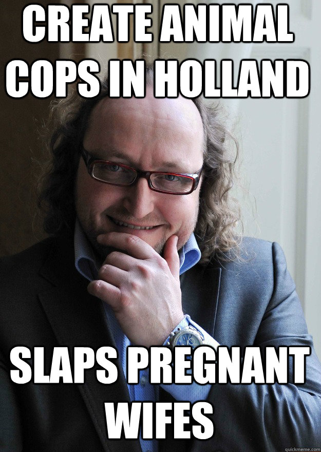 Create animal cops in holland Slaps pregnant wifes  Scumbag Dion Graus