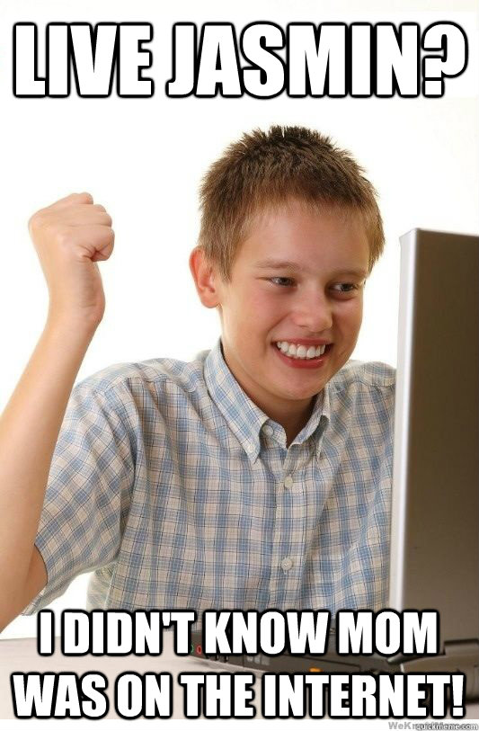 Live Jasmin? I didn't know Mom was on the internet! - Live Jasmin? I didn't know Mom was on the internet!  Misc