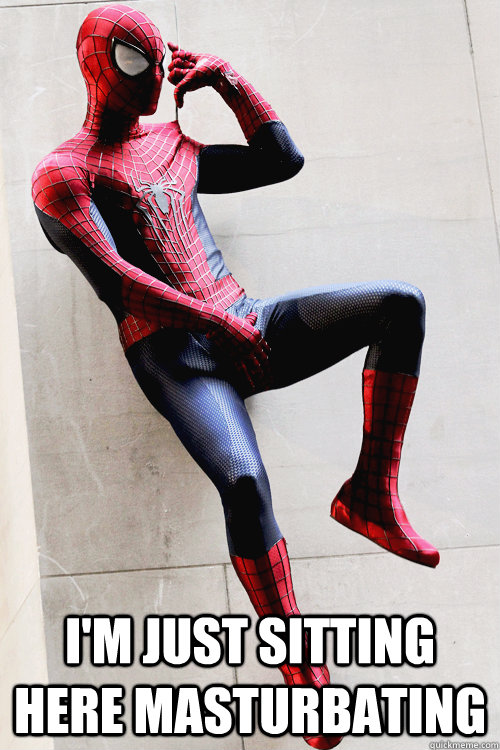 I'm just sitting here masturbating - I'm just sitting here masturbating  Misc