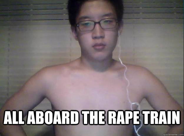  All aboard the rape train  