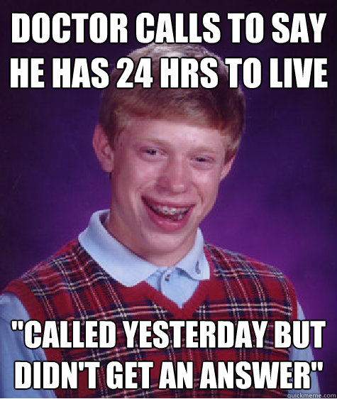 doctor calls to say he has 24 hrs to live 