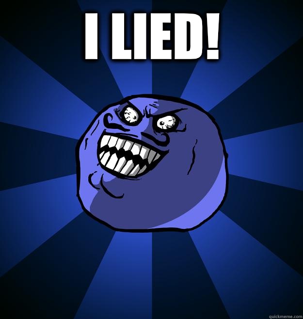 I LIED!  - I LIED!   Misc