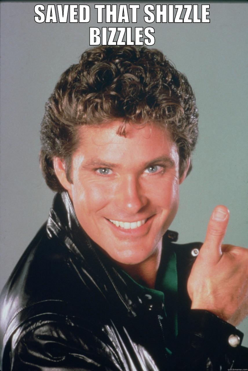 SAVED THAT SHIZZLE BIZZLES  Misc