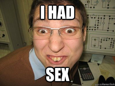 I HAD SEX  sexual bragger