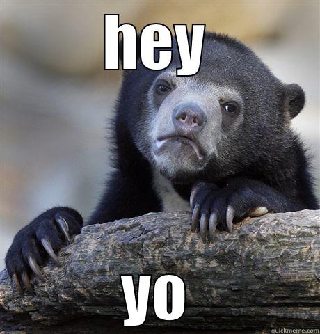 HEY YO Confession Bear