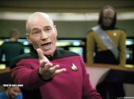  There he goes again  Annoyed Picard HD