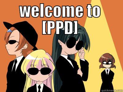WELCOME TO [PPD]  Misc