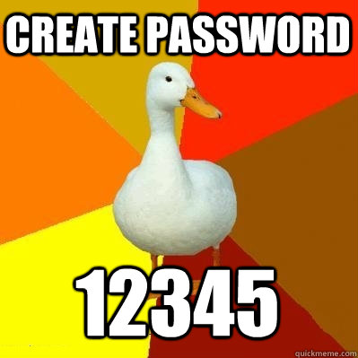 create password 12345  Tech Impaired Duck
