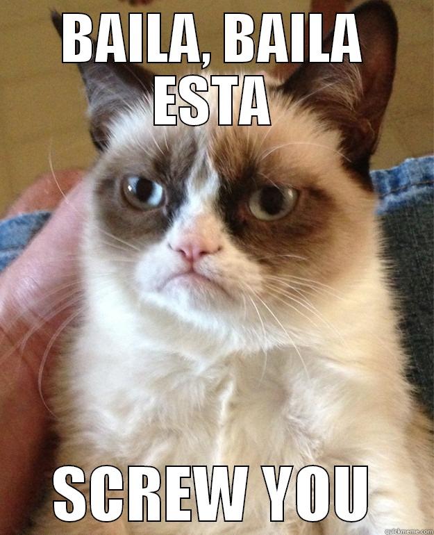 Sorry not Sorry Selena - BAILA, BAILA ESTA SCREW YOU Grump Cat