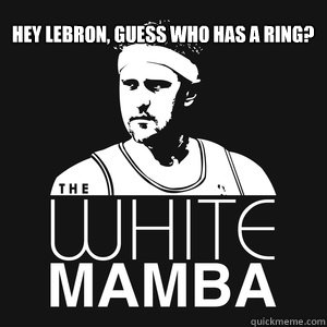 Hey Lebron, guess who has a ring?  