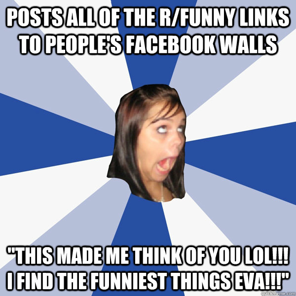 Posts all of the r/funny links to people's facebook walls 