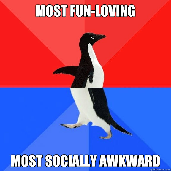 most fun-loving most socially awkward  Socially Awksome Penguin