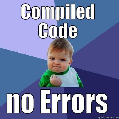 COMPILED CODE NO ERRORS Success Kid