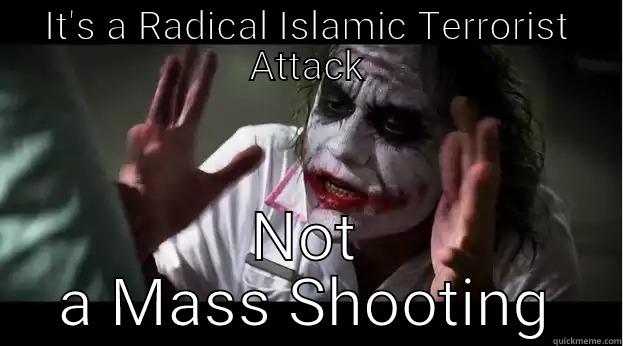 IT'S A RADICAL ISLAMIC TERRORIST ATTACK NOT A MASS SHOOTING Joker Mind Loss