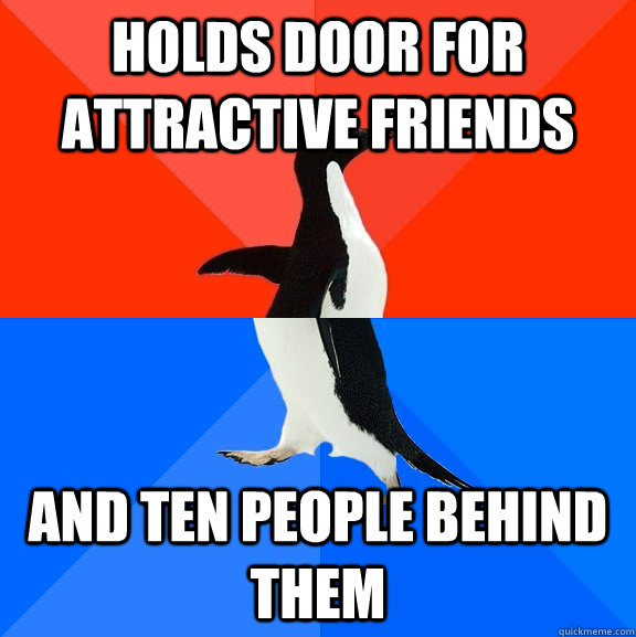 Holds door for attractive Friends And ten people behind them  Socially Awesome Awkward Penguin