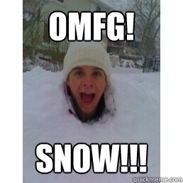 OMFG! SNOW!!!  