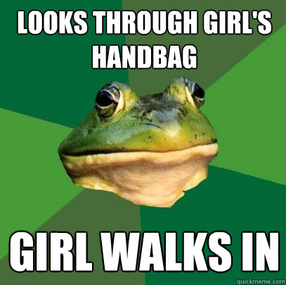looks through girl's handbag girl walks in  Foul Bachelor Frog