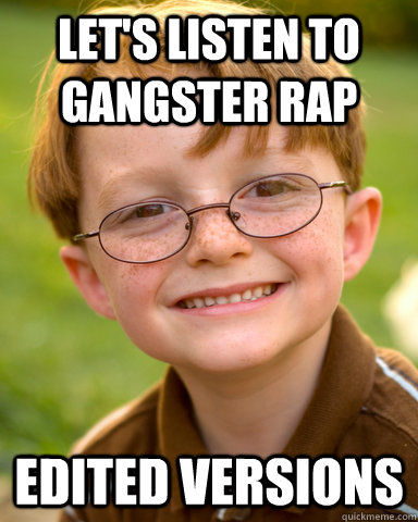 Let's listen to gangster rap Edited versions - Let's listen to gangster rap Edited versions  Disappointing Childhood Friend