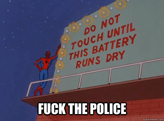  FUCK THE POLICE -  FUCK THE POLICE  60s Spiderman