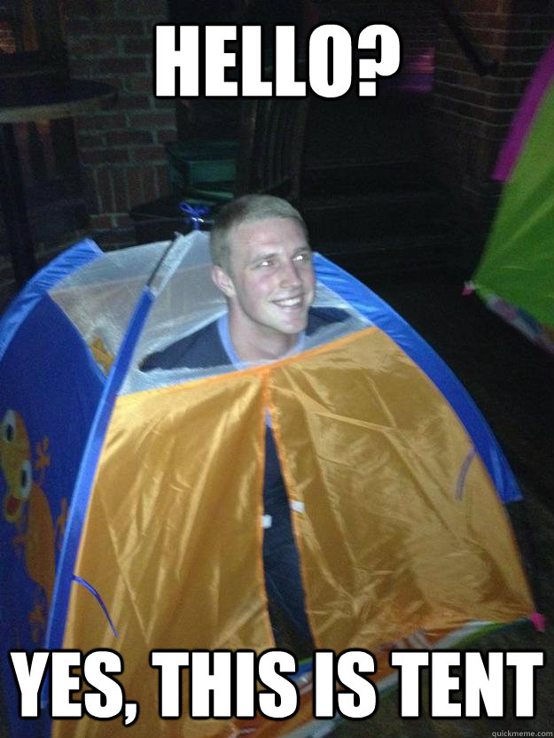 Hello? Yes, this is tent Misc quickmeme