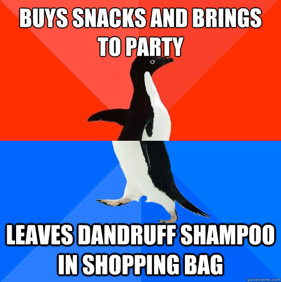 Buys snacks and brings to party Leaves dandruff shampoo in shopping bag  Socially Awesome Awkward Penguin
