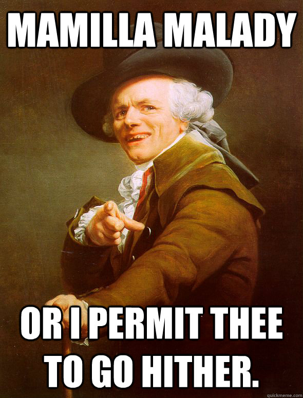 Mamilla malady or I permit thee to go hither. - Mamilla malady or I permit thee to go hither.  Joseph Ducreux