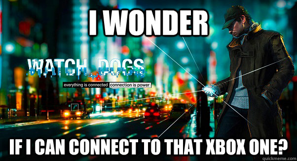 I wonder if i can connect to that xbox one? - I wonder if i can connect to that xbox one?  Misc