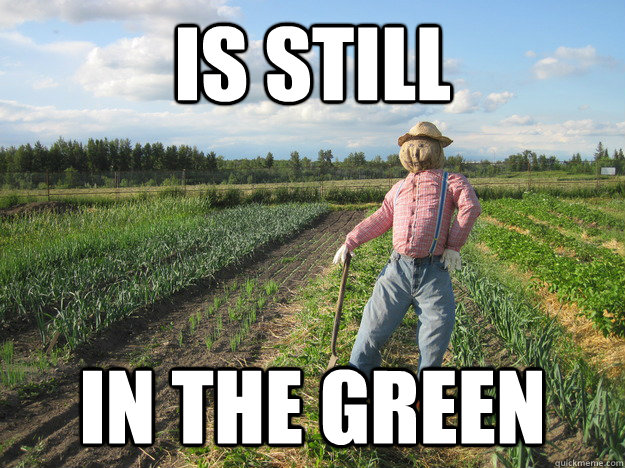 is still in the green  