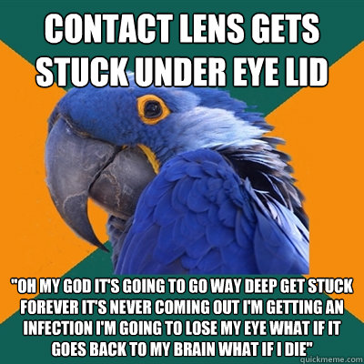 contact lens gets stuck under eye lid 