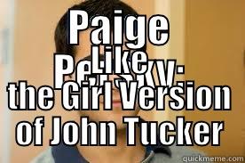 Paige Persky Must Die - PAIGE PERSKY: LIKE THE GIRL VERSION OF JOHN TUCKER Misc