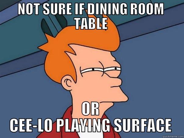 NOT SURE IF DINING ROOM TABLE OR CEE-LO PLAYING SURFACE Futurama Fry