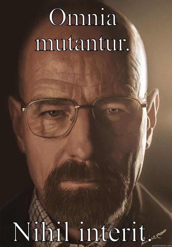 OMNIA MUTANTUR. NIHIL INTERIT. Misc