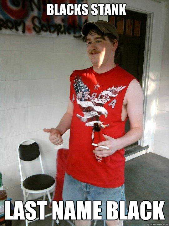blacks stank last name black  Redneck Randal