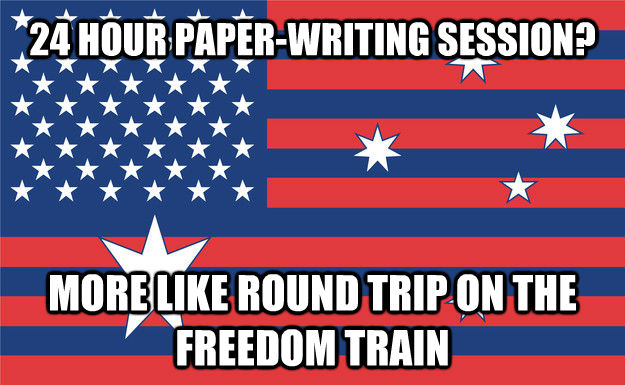 24 HOUR PAPER-WRITING SESSION? MORE LIKE ROUND TRIP ON THE FREEDOM TRAIN  untitled meme