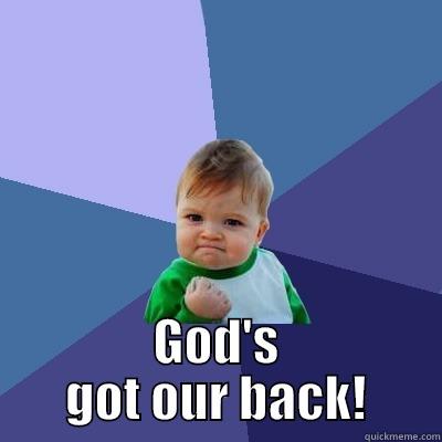  GOD'S GOT OUR BACK! Success Kid