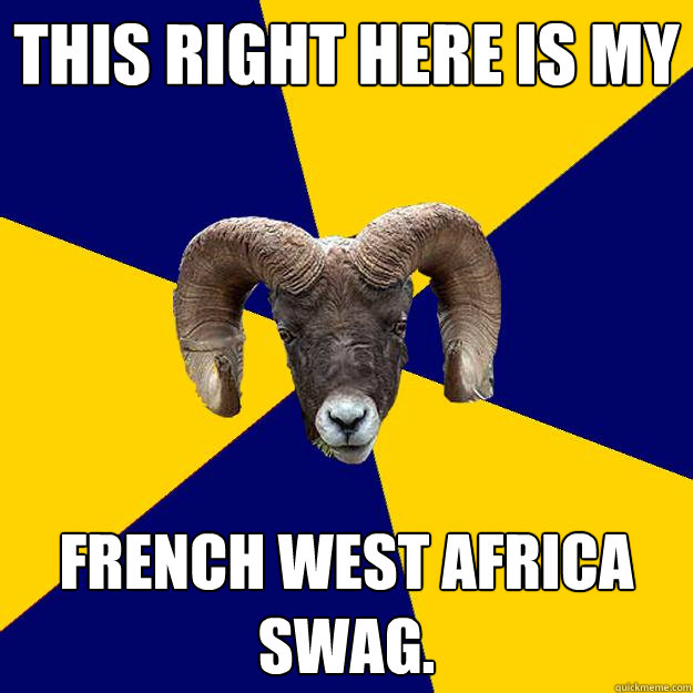 This right here is my French West Africa swag.  Suffolk Kid Ram