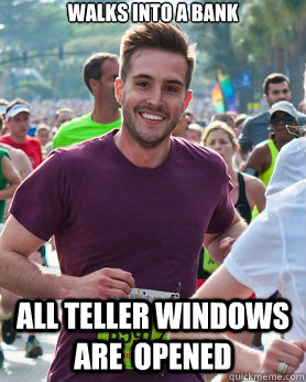walks into a bank all teller windows are  opened  Ridiculously photogenic guy
