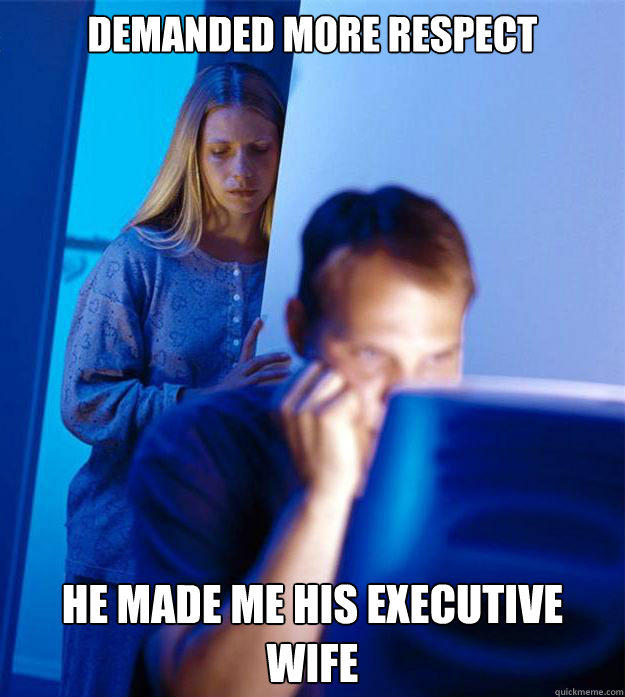 demanded more respect he made me his executive wife - demanded more respect he made me his executive wife  Redditors Wife