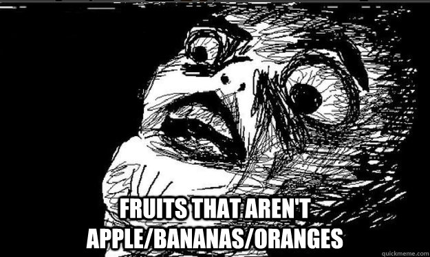  fruits that aren't apple/bananas/oranges  Raisin face