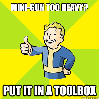 Mini-Gun too heavy? put it in a toolbox  Fallout new vegas