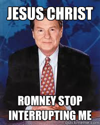 Jesus christ  romney stop interrupting me   Jim Lehrer News