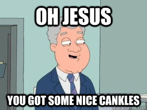 Oh Jesus you got some nice cankles  Cankles