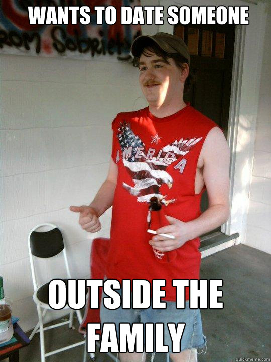Wants to date someone outside the family  Redneck Randal