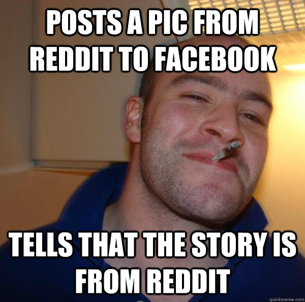 Posts a pic from reddit to facebook tells that the story is from reddit - Posts a pic from reddit to facebook tells that the story is from reddit  Misc