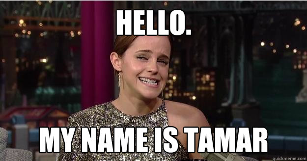 hello. my name is TAMAR  Emma Watson Troll