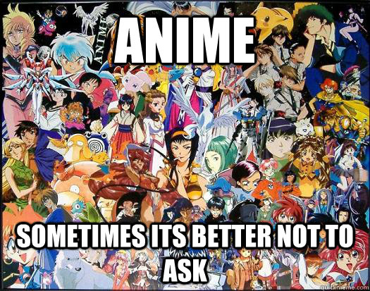 What anime taught us