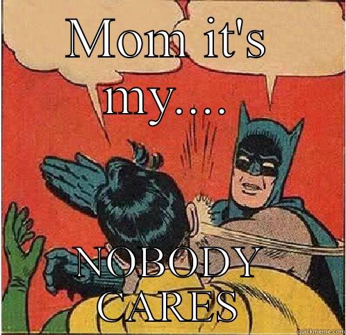 MOM IT'S MY.... NOBODY CARES Batman Slapping Robin