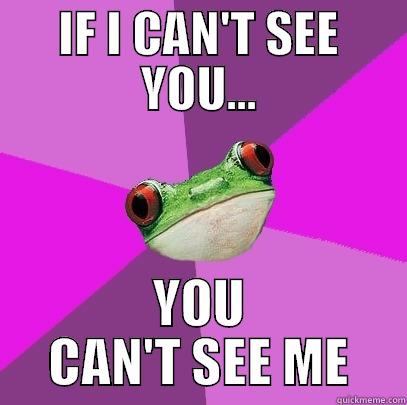 i don't give a f**k! - IF I CAN'T SEE YOU... YOU CAN'T SEE ME Foul Bachelorette Frog